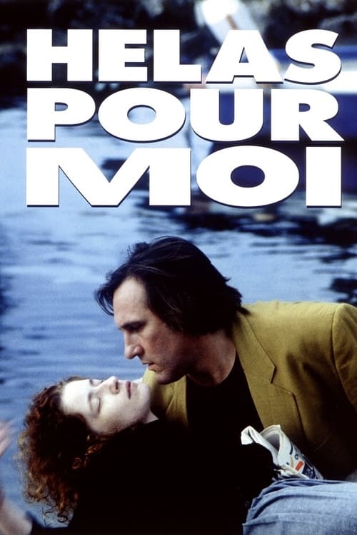 Oh, Woe Is Me (Hélas pour moi) (1993)