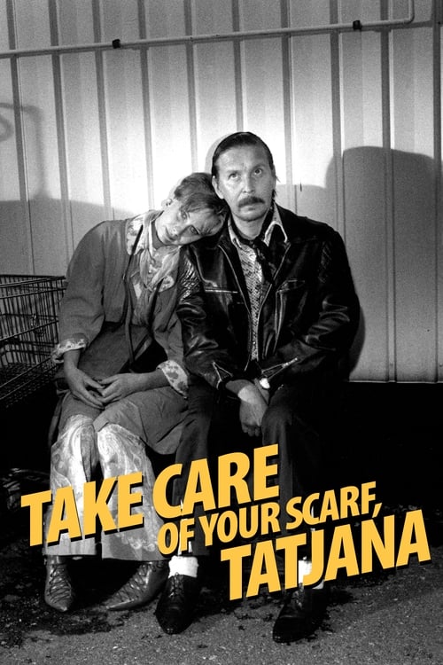 Take Care of Your Scarf, Tatiana (Pidä huivista kiinni, Tatjana) (1994)