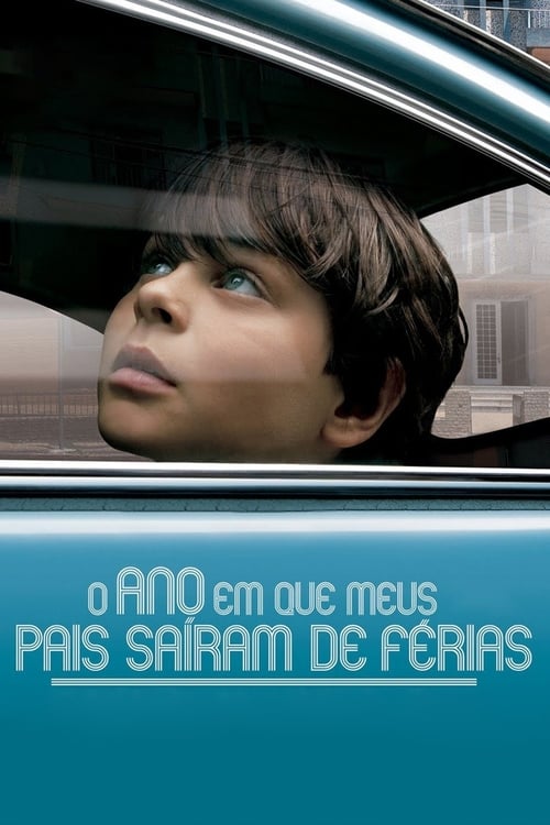 The Year My Parents Went on Vacation (O Ano em Que Meus Pais Saíram de Férias) (2006)