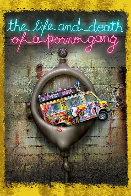 The Life and Death of a Porno Gang (Život i smrt porno bande) (2009)