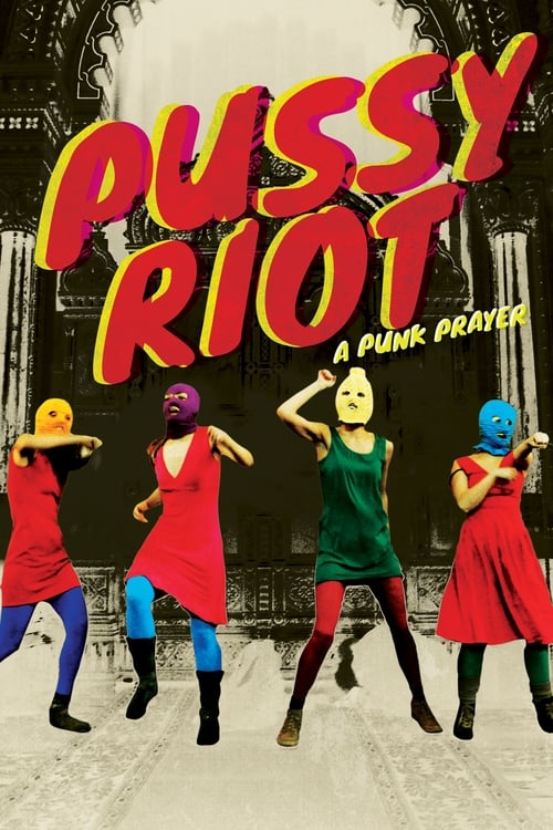 Pussy Riot: A Punk Prayer (Показательный процесс: История Pussy Riot) (2013)