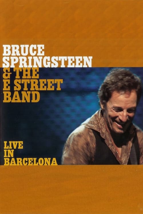 Bruce Springsteen & the E Street Band - Live in Barcelona (Bruce Springsteen & the E Street Band: Live in Barcelona) (2002)