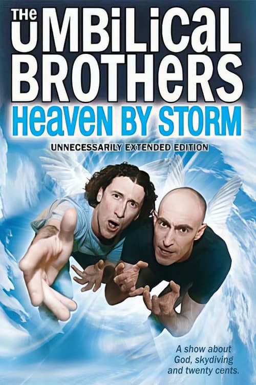 The Umbilical Brothers: Heaven by Storm (2011)