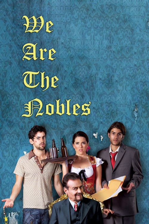 We Are the Nobles (Nosotros los nobles) (2013)