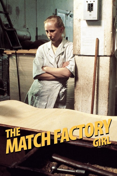 The Match Factory Girl (Tulitikkutehtaan tyttö) (1990)