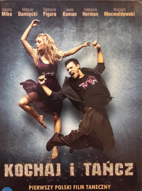 Love and Dance (Kochaj i tańcz) (2009)