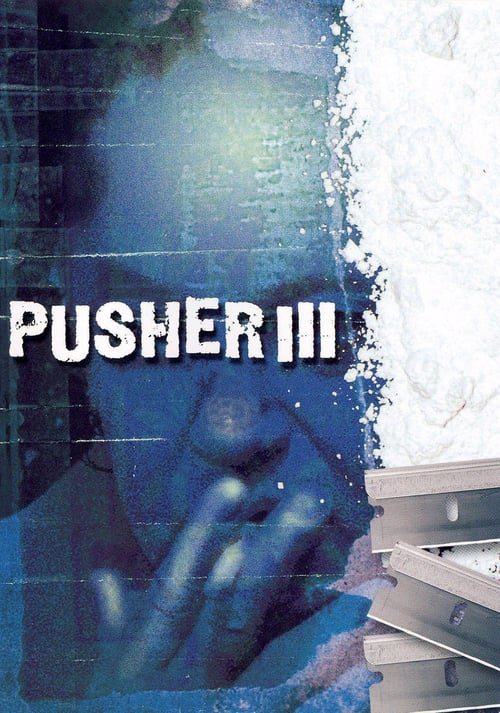 Pusher 3 (2005)