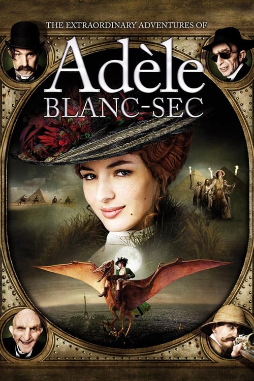 The Extraordinary Adventures of Adèle Blanc-Sec (Les Aventures extraordinaires d'Adèle Blanc-Sec) (2010)