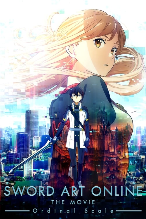 Sword Art Online: The Movie - Ordinal Scale (劇場版 ソードアート・オンライン -オーディナル・スケール-) (2017)