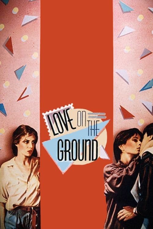 Love on the Ground (L'Amour par terre) (1984)