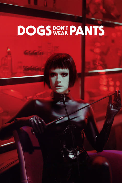 Dogs Don't Wear Pants (Koirat eivät käytä housuja) (2019)