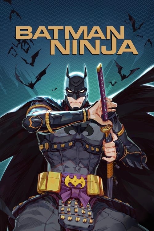 Batman Ninja (ニンジャバットマン) (2018)