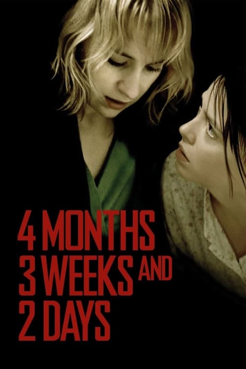 4 Months, 3 Weeks and 2 Days (4 luni, 3 săptămîni și 2 zile) (2007)