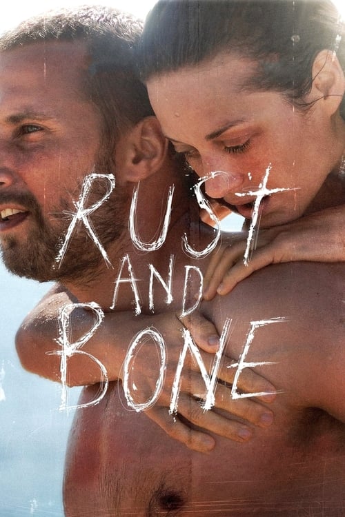 Rust and Bone (De rouille et d'os) (2012)