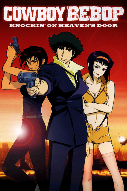 Cowboy Bebop: The Movie (カウボーイビバップ 天国の扉) (2001)