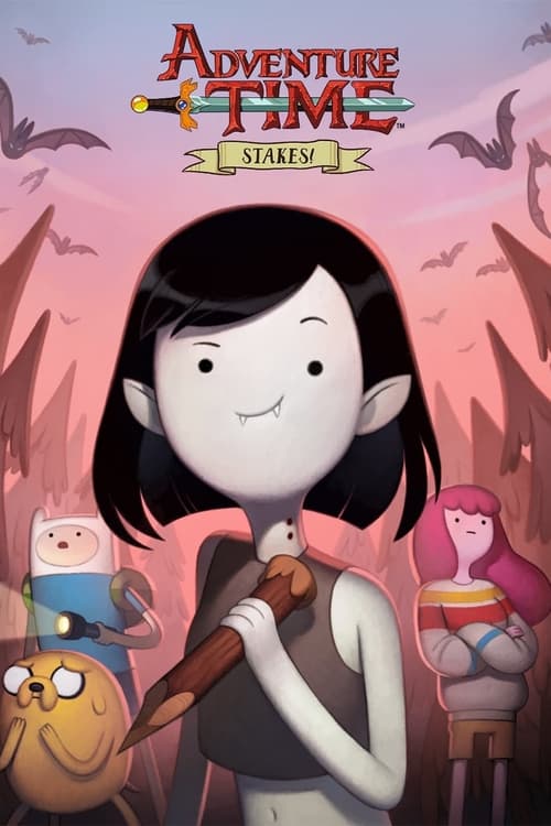 Adventure Time: Stakes (2015)