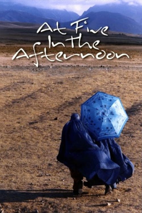 At Five in the Afternoon (پنج عصر) (2003)