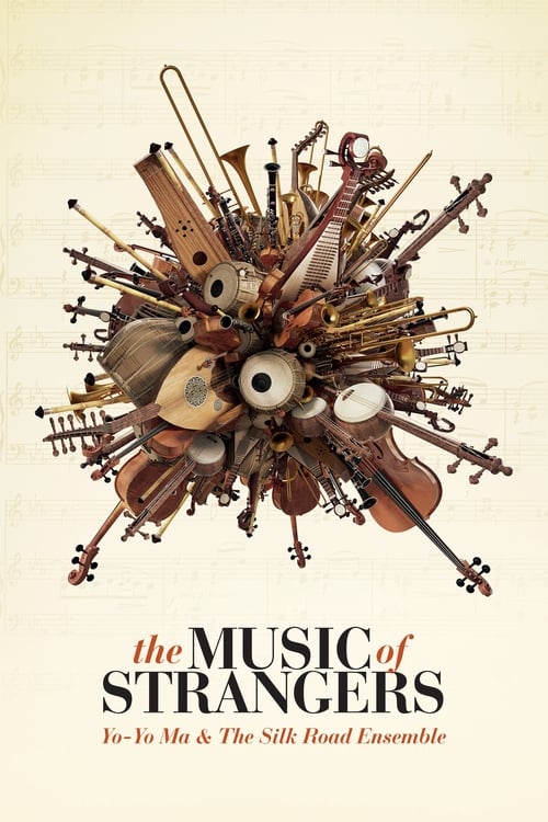 The Music of Strangers: Yo-Yo Ma and the Silk Road Ensemble (2016)