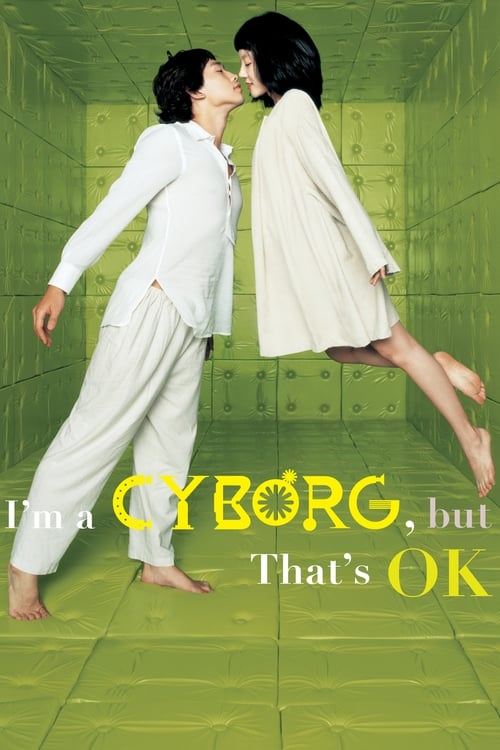 I'm a Cyborg, but That's OK (싸이보그지만 괜찮아) (2006)