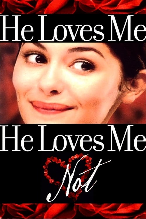 He Loves Me… He Loves Me Not (À la folie… pas du tout) (2002)