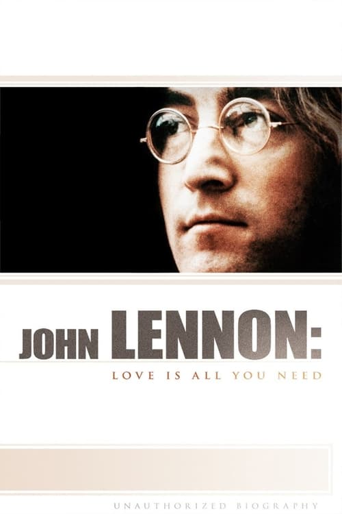 John Lennon: Love is All You Need (2010)