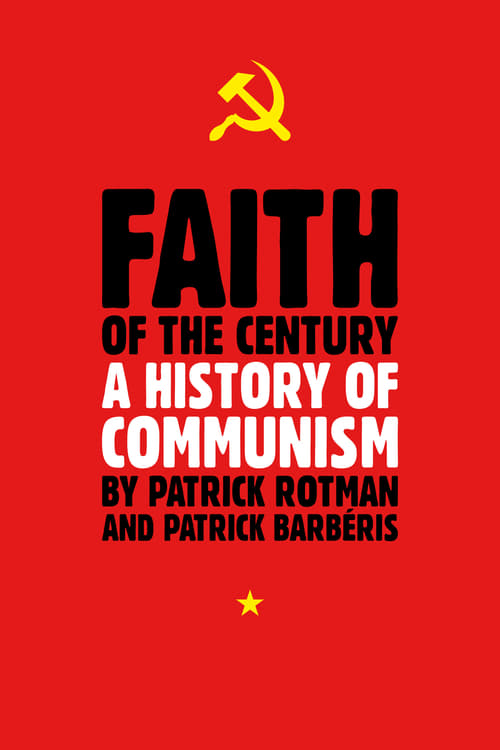 Faith of the Century: A History of Communism (La Foi du siècle) (1999)