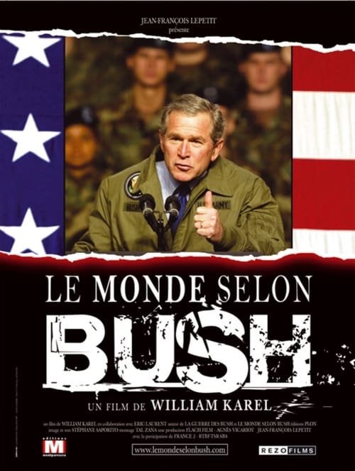 The World According To Bush (Le monde selon Bush) (2004)