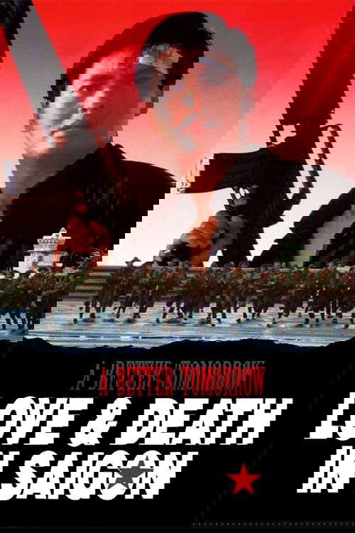 A Better Tomorrow III: Love and Death in Saigon (1989)
