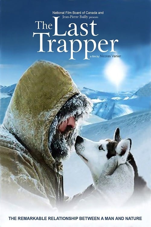 The Last Trapper (Le Dernier Trappeur) (2004)