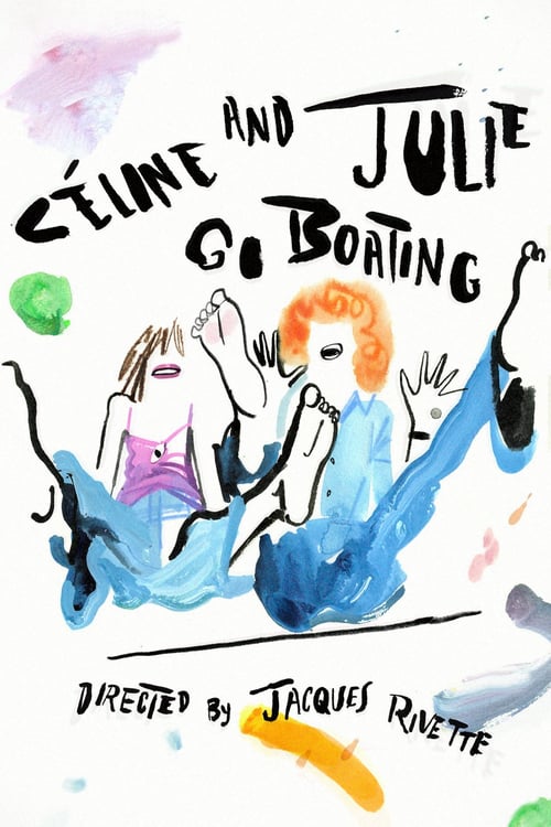 Céline and Julie Go Boating (Céline et Julie vont en bateau) (1974)