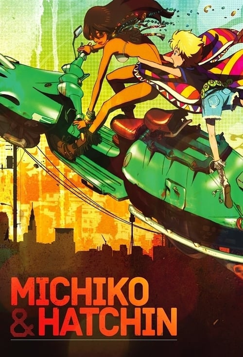 Michiko & Hatchin (ミチコとハッチン) (2008)