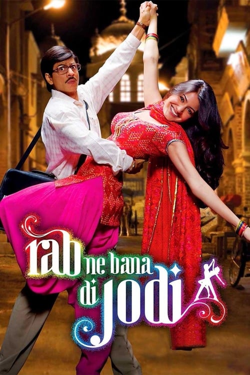 Rab Ne Bana Di Jodi (रब ने बना दी जोड़ी) (2008)