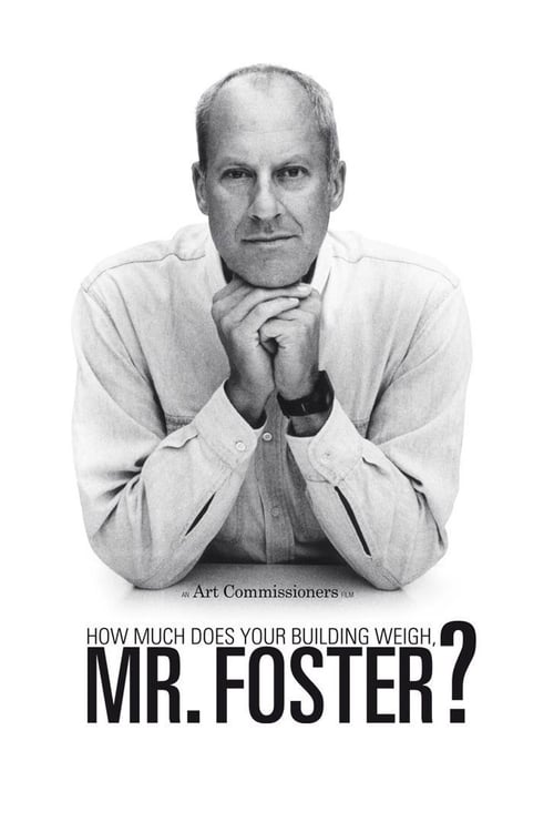 How Much Does Your Building Weigh, Mr Foster? (2010)