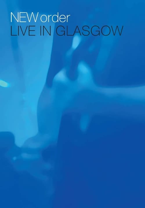 New Order: Live in Glasgow (2008)
