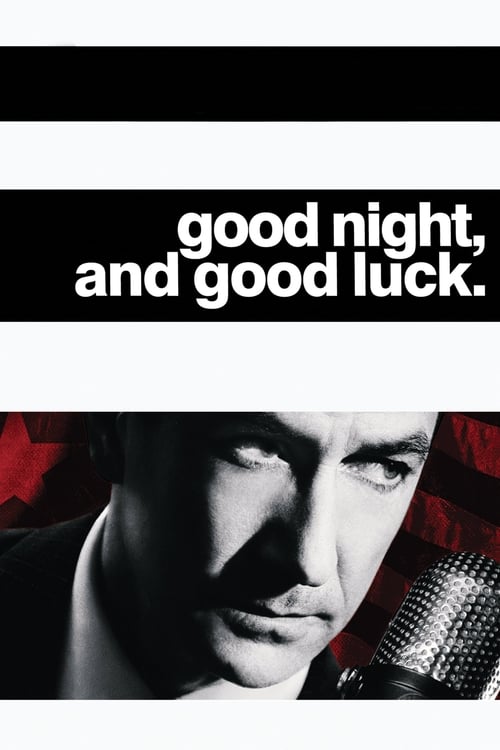 Good Night, and Good Luck. (2005)