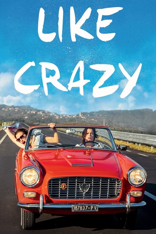 Like Crazy (La pazza gioia) (2016)