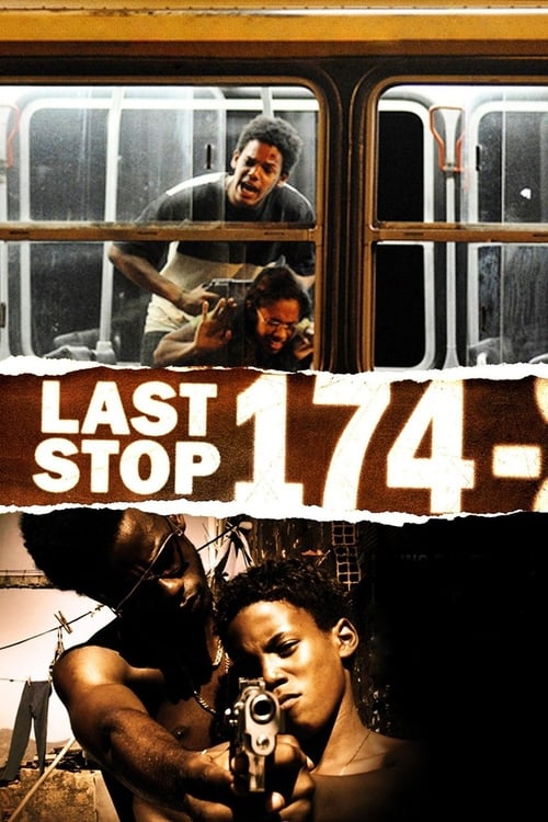 Last Stop 174 (Última Parada 174) (2008)