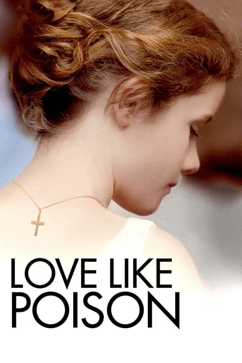 Love Like Poison (Un poison violent) (2010)