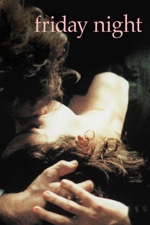Friday Night (Vendredi soir) (2002)