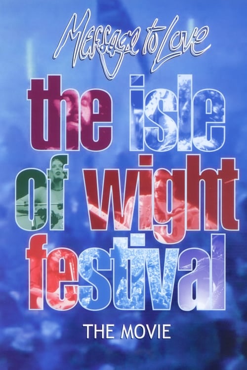 Message to Love - The Isle of Wight Festival (1996)