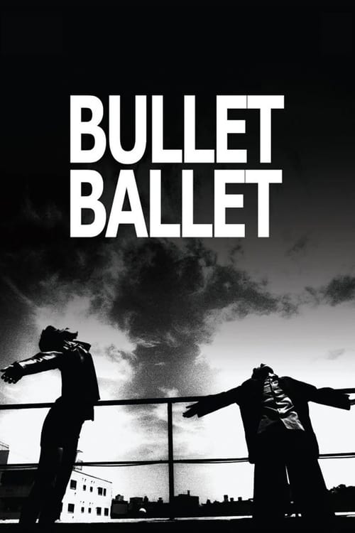 Bullet Ballet (バレット・バレエ) (1999)