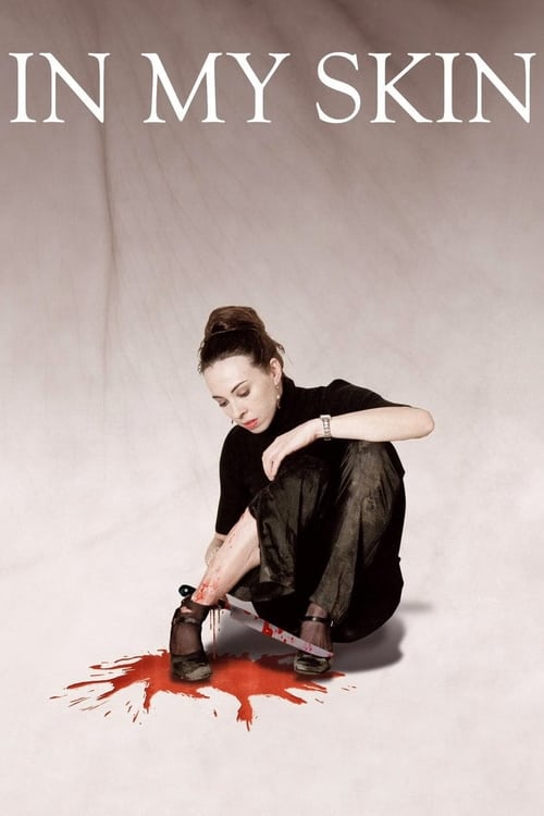 In My Skin (Dans ma peau) (2002)