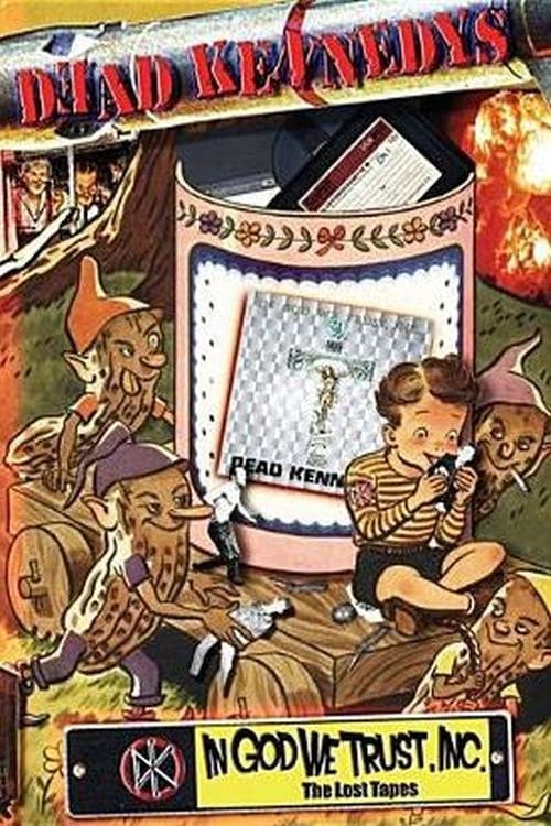 Dead Kennedys: In God We Trust, Inc.: The Lost Tapes (2003)