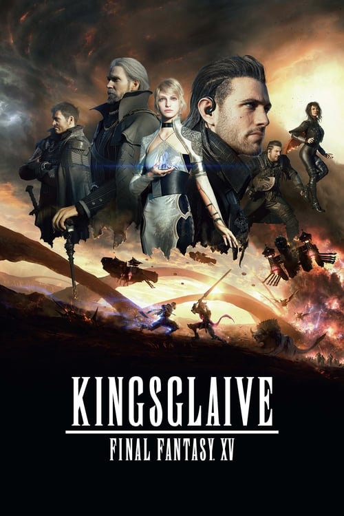 Kingsglaive: Final Fantasy XV (キングスグレイブ ファイナルファンタジーXV) (2016)