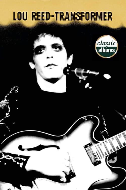 Classic Albums: Lou Reed - Transformer (2001)